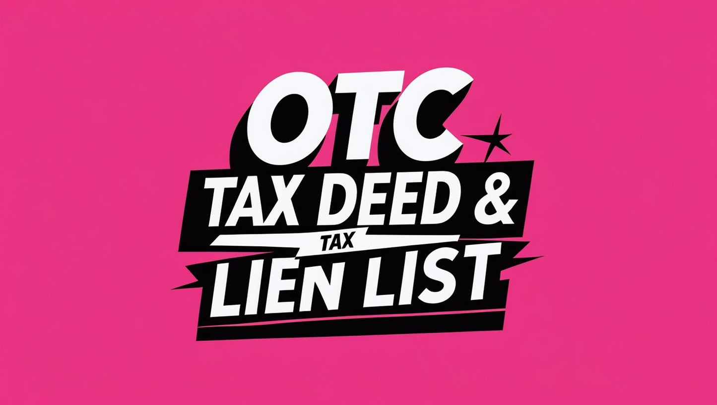 OTC Tax Deed &  Tax Lien Lists: Nationwide Investment Opportunities
